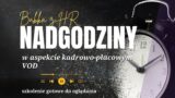 Nadgodziny w aspekcie kadrowo-płacowym VOD