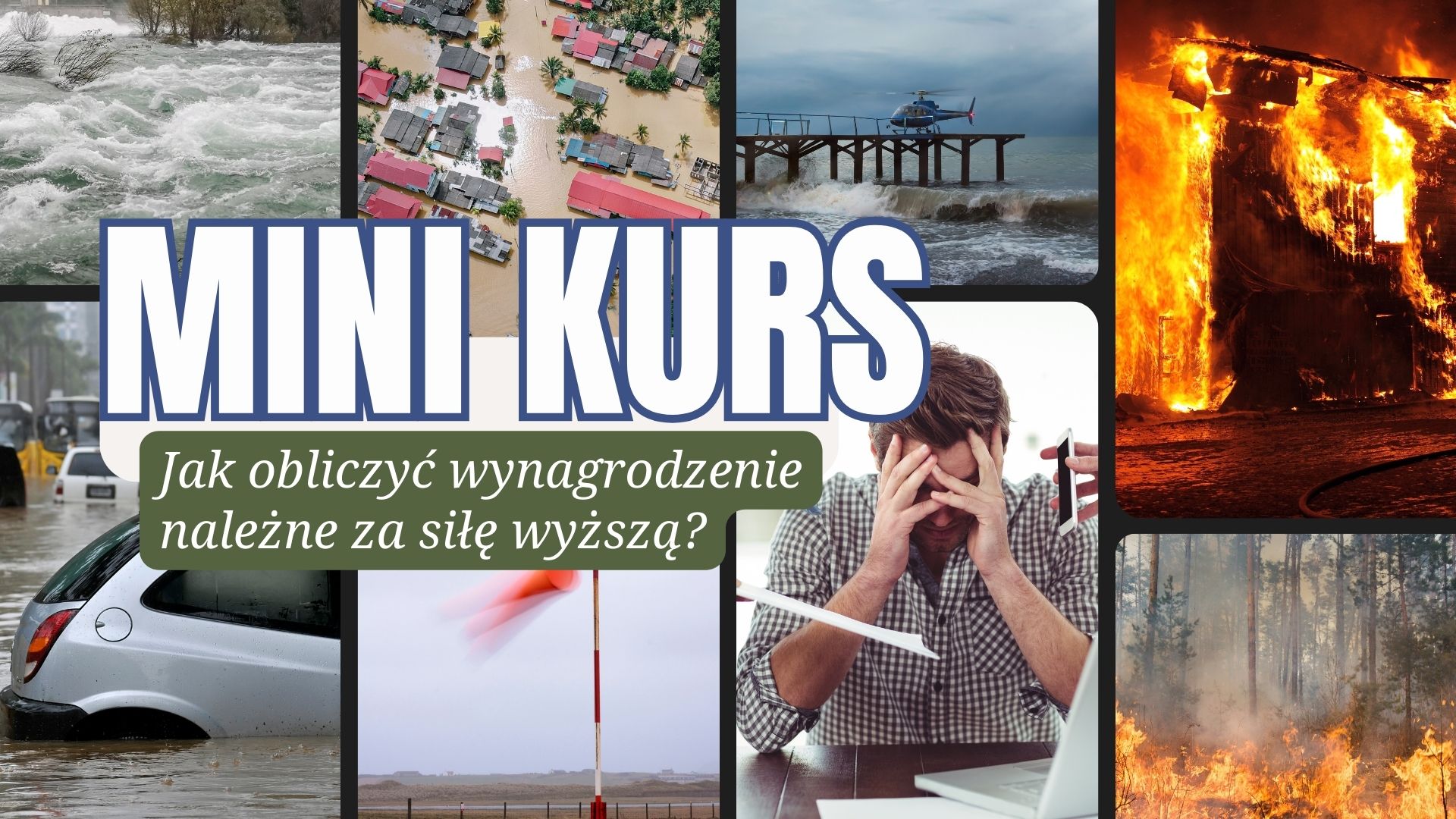 Mini kurs “Katastrofa w HR czyli jak obliczyć wynagrodzenie za sytuacje nadzwyczajne”