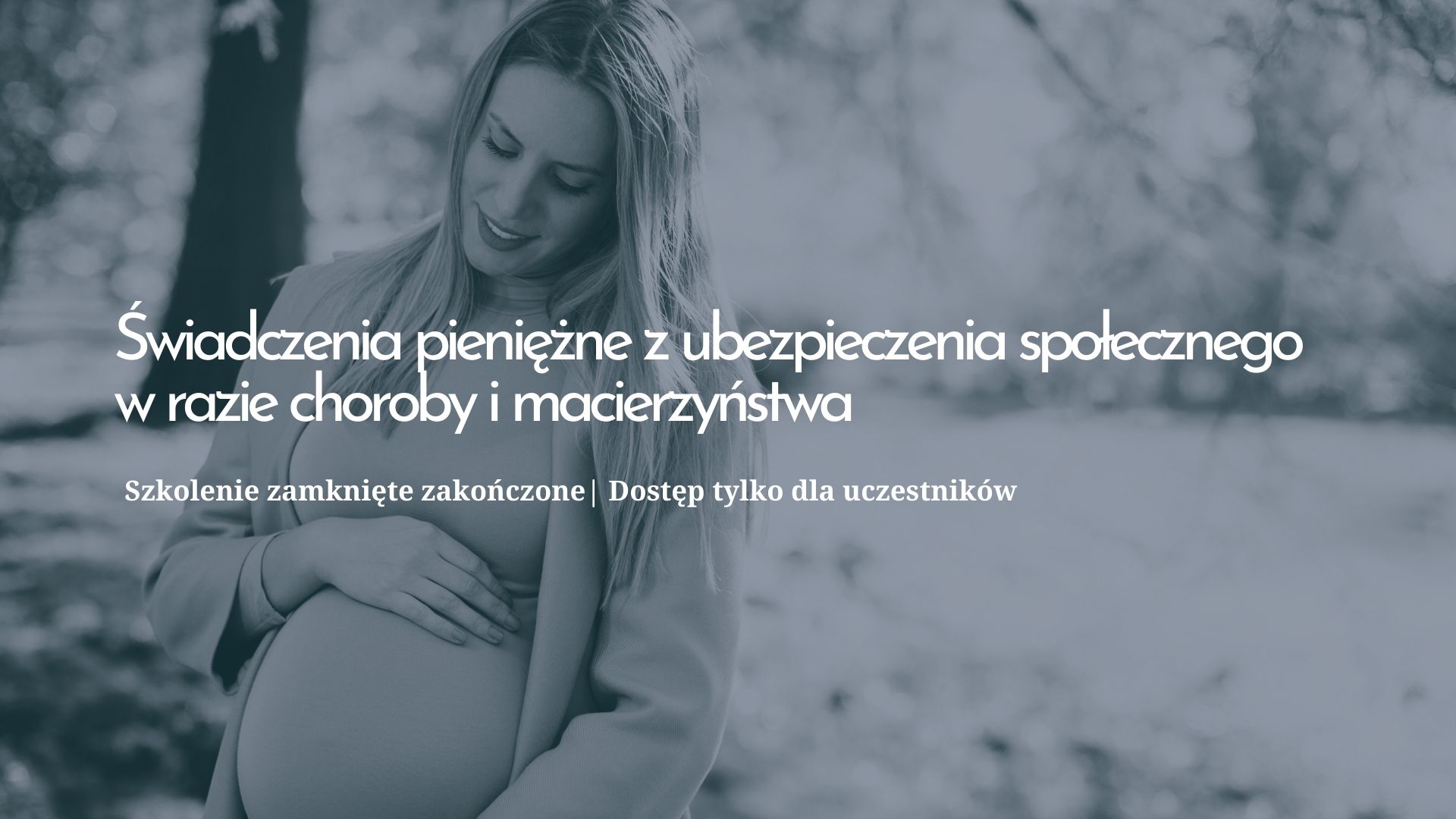 Świadczenia pieniężne z ubezpieczenia społecznego w razie choroby i macierzyństwa | Szkolenie zamknięte zakończone